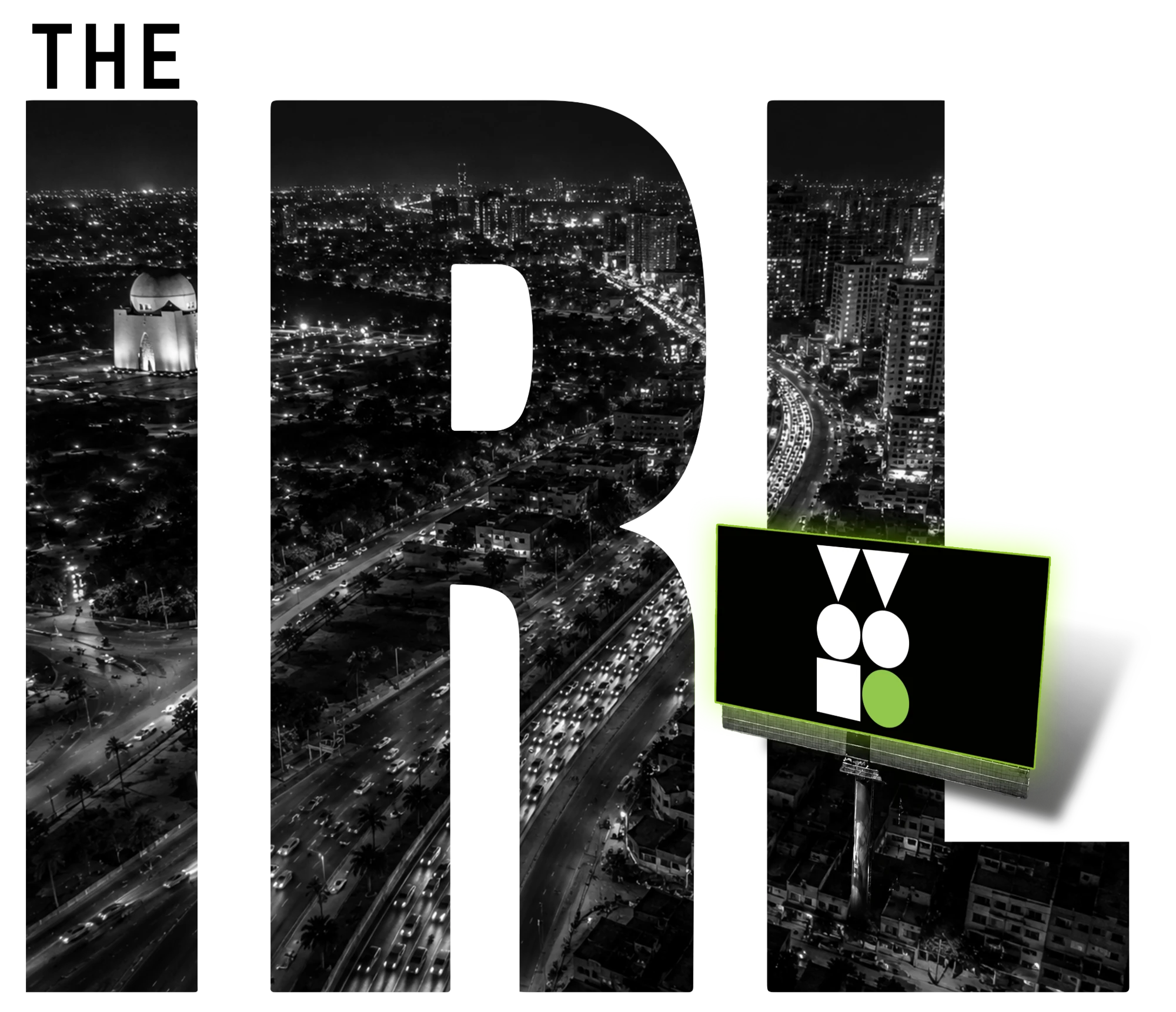 THE IRL: Karachi at night, including the Quaid's Mausoleum and Shahrah-e-Faisal traffic, seen through giant letters, with a WOO billboard